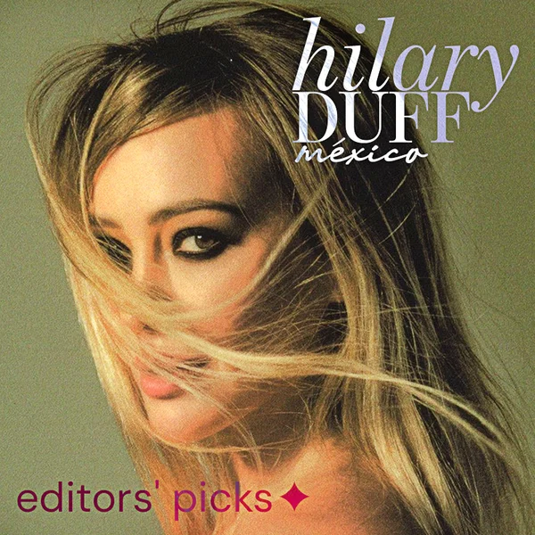 Portada de la playlist Hilary Duff México · editors' picks